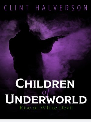 cover image of Children of Underworld: Rise of White Devil